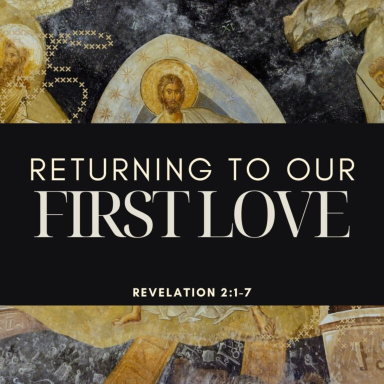 3. Returning to Our First Love (Revelation 2:1-7)